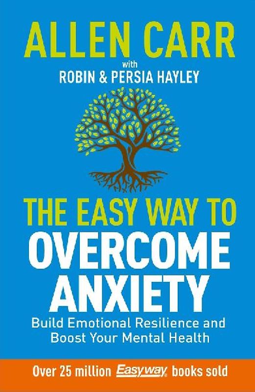 Allen Carr: The Easy Way to Overcome Anxiety