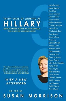 Thirty Ways of Looking at Hillary