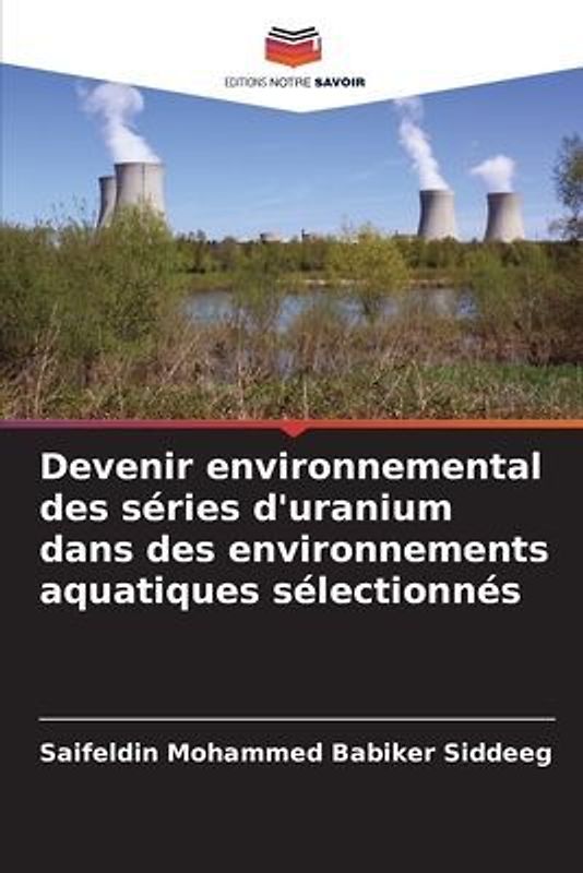 Devenir environnemental des séries d'uranium dans des environnements aquatiques sélectionnés