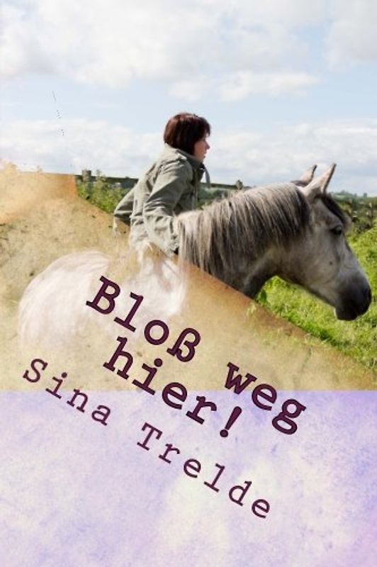 Bloß weg hier (Große Pferde - Starke Mädchen) - Trelde, Sina