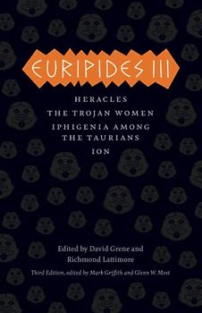 Euripides III: Heracles, The Trojan Women, Iphigenia among the Taurians, Ion (The Complete Greek Tragedies)