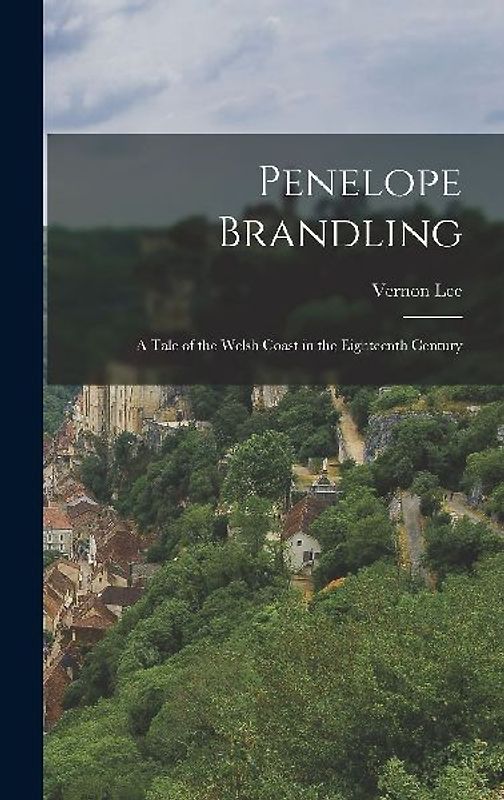 Penelope Brandling: A Tale of the Welsh Coast in the Eighteenth Century