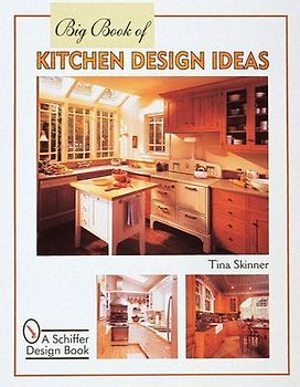Big Book of Kitchen Design Ideas