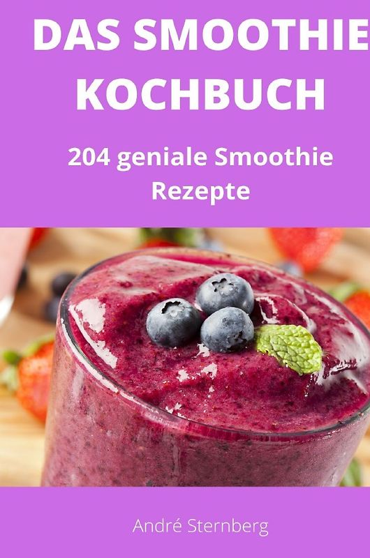 Das Smoothie Kochbuch