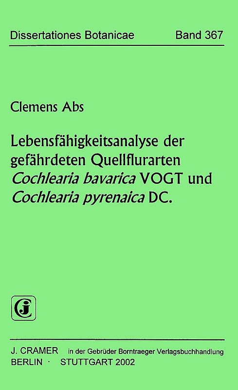 Lebensfähigkeitsanalyse der gefährdeten Quellflurarten Cochlearia bavaric VOGT und Cochlearia pyrenaica DC