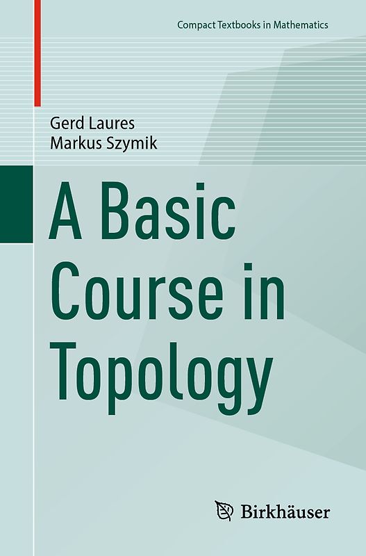 A Basic Course in Topology