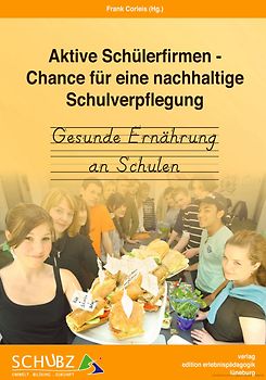 Aktive Schülerfirmen-Chance für eine nachhaltige Schulverpflegung