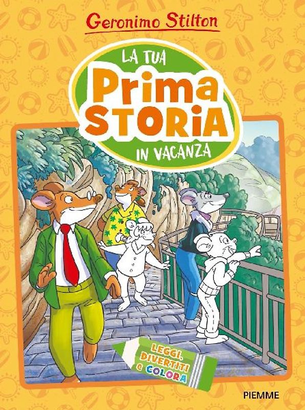 La tua prima storia in vacanza. Leggi, divertiti e colora