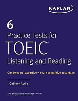 6 Practice Tests for TOEIC Listening and Reading: Online + Audio (Kaplan Test Prep)