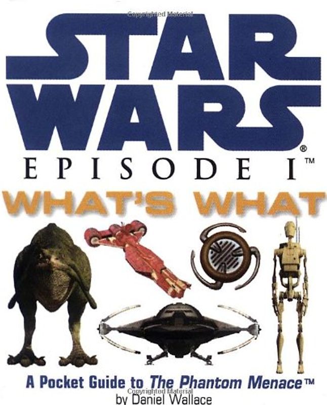 Star Wars Episode I What's What: What's What - A Pocket Guide to the Characters of "The Phantom Menace" (Miniature Editions) - Wallace, Daniel