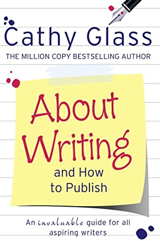 About Writing and How to Publish - Glass, Cathy