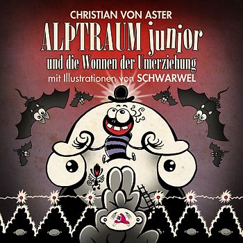 Herr Alptraum und die Wonnen der Umerziehung