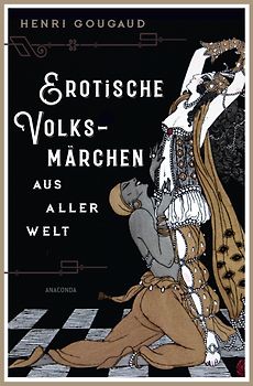 Erotische Volksmärchen aus aller Welt. Das Buch der Liebenden