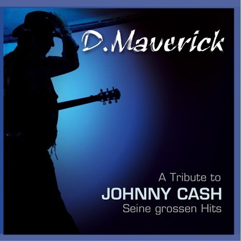 D. Maverick - A Tribute to JOHNNY CASH - Seine großen Hits - Vol. 1