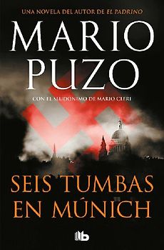Seis tumbas en Múnich : una historia criminal movida por la venganza