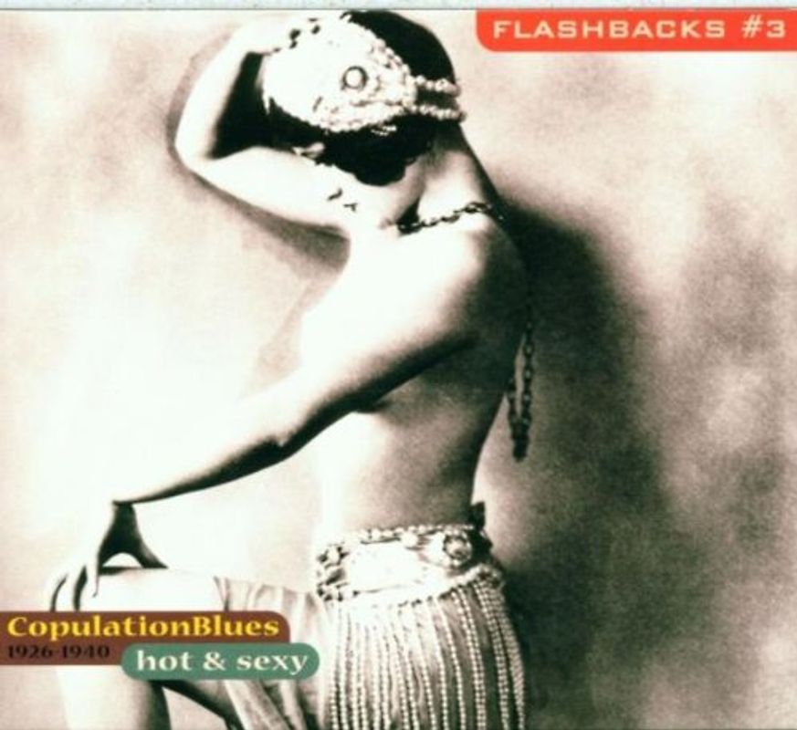 Various - Flashbacks Vol. 3: Hot and Sexy-- Copulation Blues