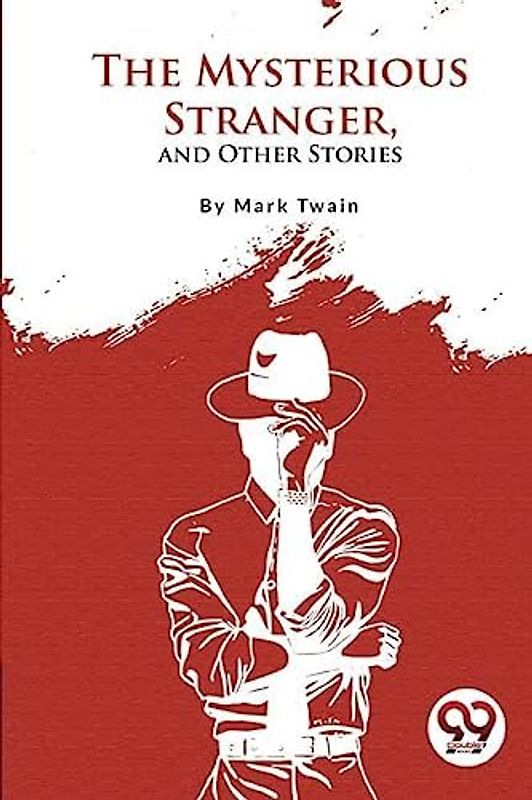 The Mysterious Stranger, and Other Stories