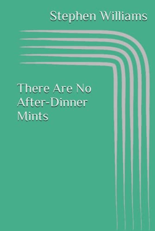 There Are No After-Dinner Mints
