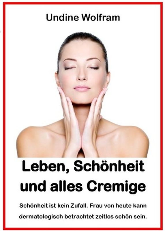 Leben, Schönheit und alles Cremige