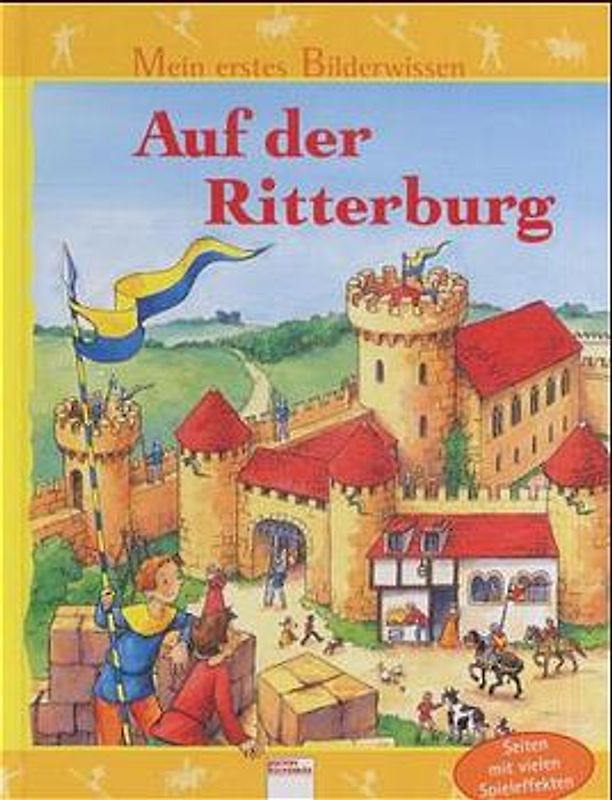 Auf der Ritterburg. Mein erstes Bilderwissen