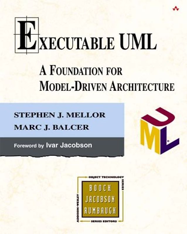 Executable UML: A Foundation for Model-Driven Architecture (Addison-Wesley Object Technology) - Stephen J. Mellor