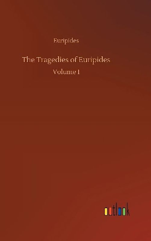 The Tragedies of Euripides