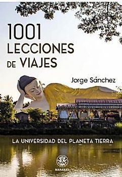 1001 lecciones de viajes : la universidad del planeta tierra