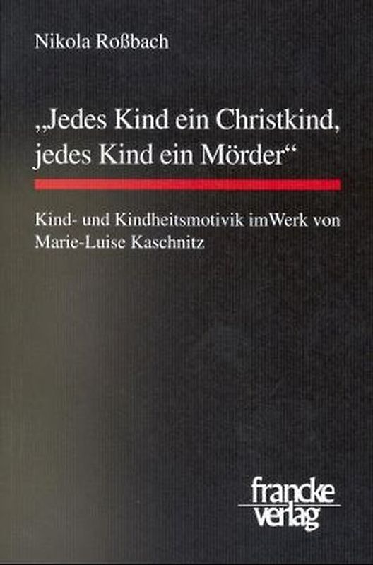 "Jedes Kind ein Christkind, jedes Kind ein Mörder"