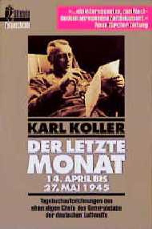 Der letzte Monat. 14. April bis 27. Mai 1945. Tagebuchaufzeichnungen des ehemaligen Chefs des Generalstabs der deutschen Luftwaffe. Mit dem Urteil der Spruchkammer im Entnazifizierungsverfahren