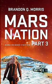 Mars Nation 3: Hard Science Fiction (Mars Trilogy, Band 3)