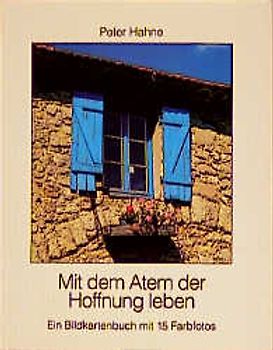 Mit dem Atem der Hoffnung leben