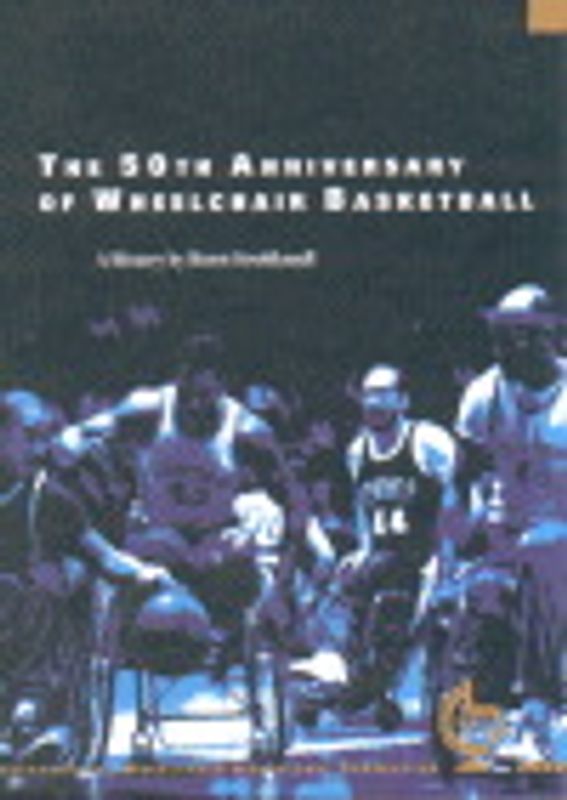 The 50th Anniversary of Wheelchair Basketball