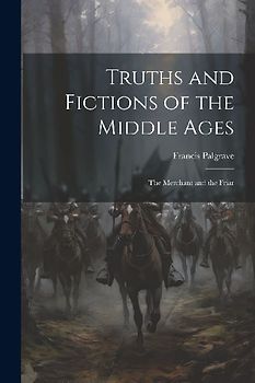 Truths and Fictions of the Middle Ages: The Merchant and the Friar