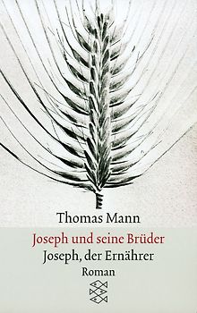 Joseph und seine Brüder IV. Joseph, der Ernährer