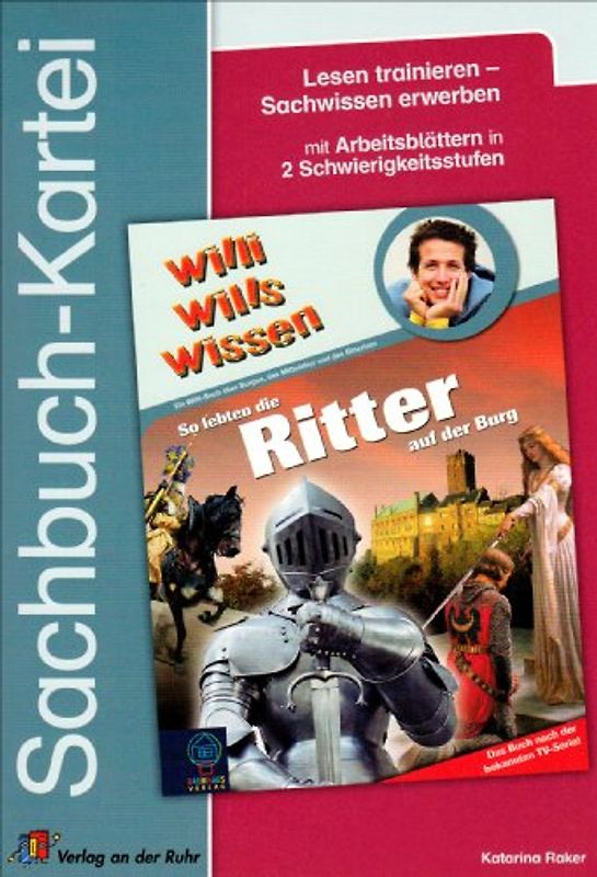 Willi wills wissen: So lebten die Ritter auf der Burg