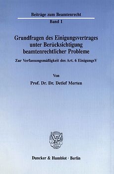 Grundfragen des Einigungsvertrages unter Berücksichtigung beamtenrechtlicher Probleme.