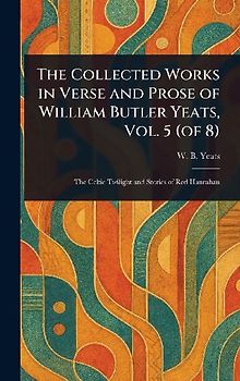 The Collected Works in Verse and Prose of William Butler Yeats, Vol. 5 (of 8)