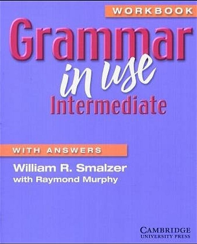 Grammar in Use - Intermediate. Second Edition / Edition with answers. Workbook