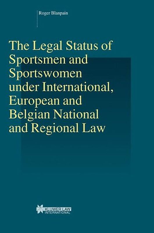 Legal Status of Sportsmen and Sportswomen under International  European and Belgian National and Regional Law