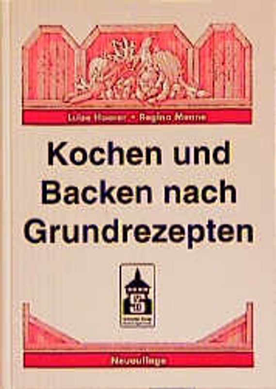 Kochen und Backen nach Grundrezepten