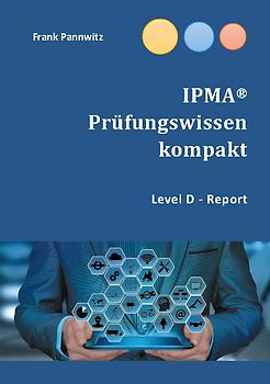 IPMA® Prüfungswissen kompakt