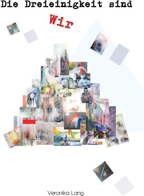 Die Dreieinigkeit sind wir