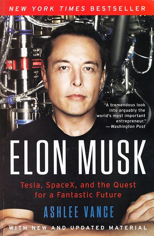 Elon Musk: Tesla, SpaceX, and the Quest for a Fantastic Future - Ashlee Vance [Paperback]