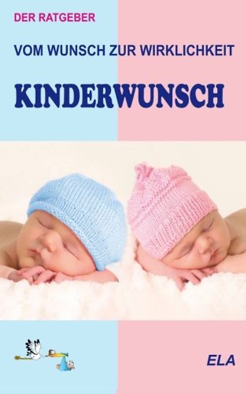Der Ratgeber - Vom Wunsch zur Wirklichkeit - Kinderwunsch
