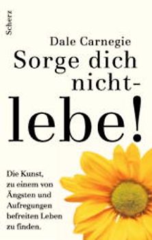 Sorge dich nicht - lebe! Neu