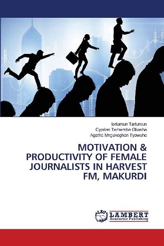 MOTIVATION & PRODUCTIVITY OF FEMALE JOURNALISTS IN HARVEST FM, MAKURDI