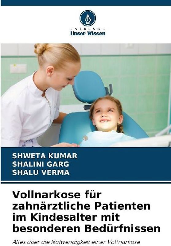 Vollnarkose für zahnärztliche Patienten im Kindesalter mit besonderen Bedürfnissen