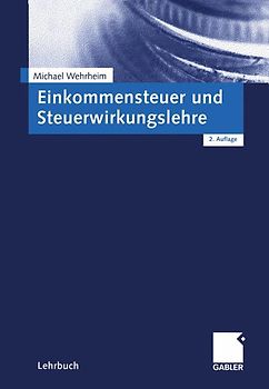 Einkommensteuer und Steuerwirkungslehre