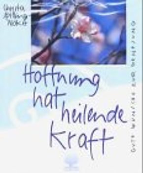 Hoffnung hat heilende Kraft