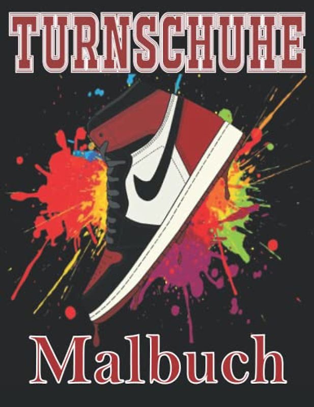 Turnschuhe Malbuch: 30 Malvorlagen für Kinder und Erwachsene, spezielle Färbung von Sportschuhen (Sista Publishing Coloring Book Collection)